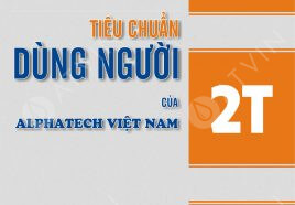 Tiêu chuẩn dùng người của Alphatech Việt Nam